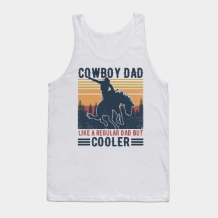 Retro Father's Day Cowboy Dad Like A Regular Dad But Cooler Tank Top